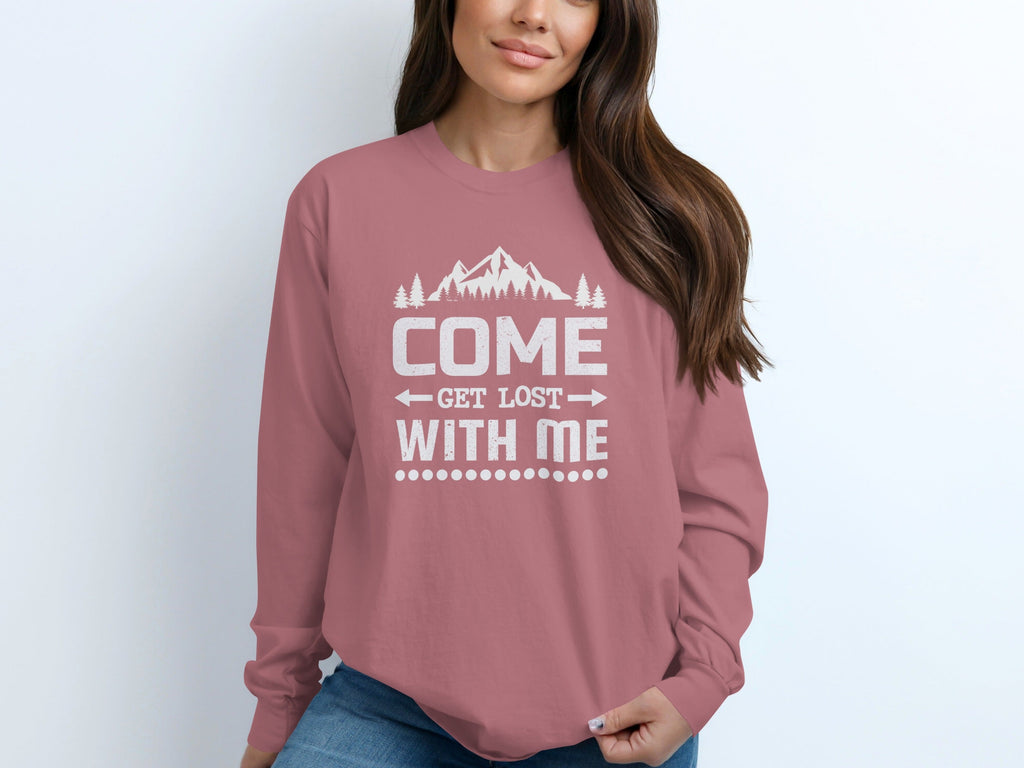 Come Get Lost With Me Outdoorsy Trip Design Long Sleeve T-Shirt