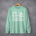 Life Is Better Around The Campfire Graphic Design Long Sleeve T-Shirt