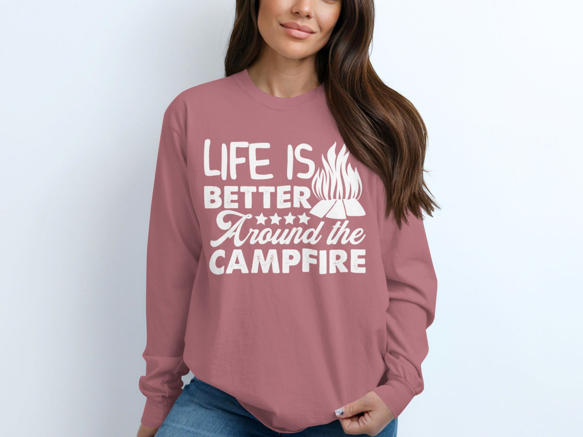 Life Is Better Around The Campfire Graphic Design Long Sleeve T-Shirt