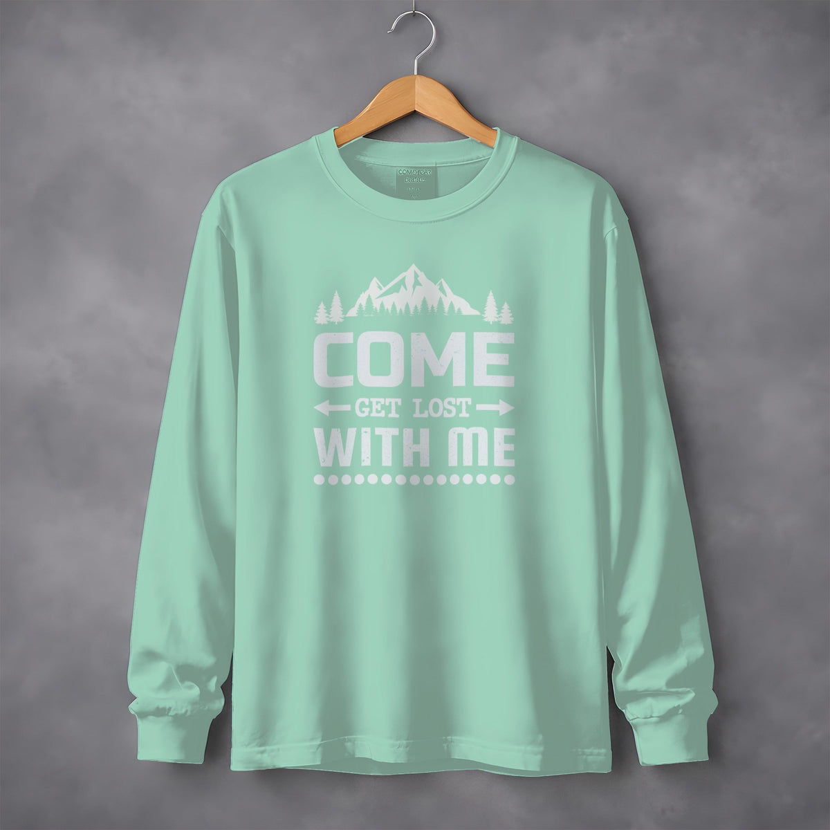 Come Get Lost With Me Outdoorsy Trip Design Long Sleeve T-Shirt