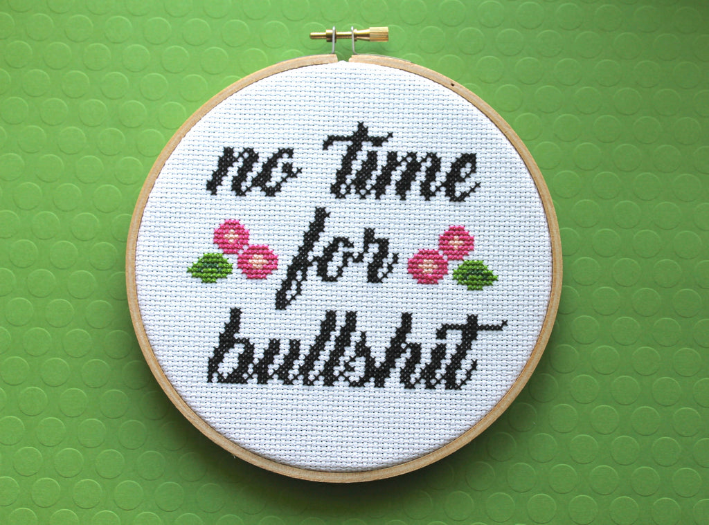 No Time For Bullshit Counted Cross Stitch DIY KIT Intermediate