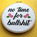 No Time For Bullshit Counted Cross Stitch DIY KIT Intermediate