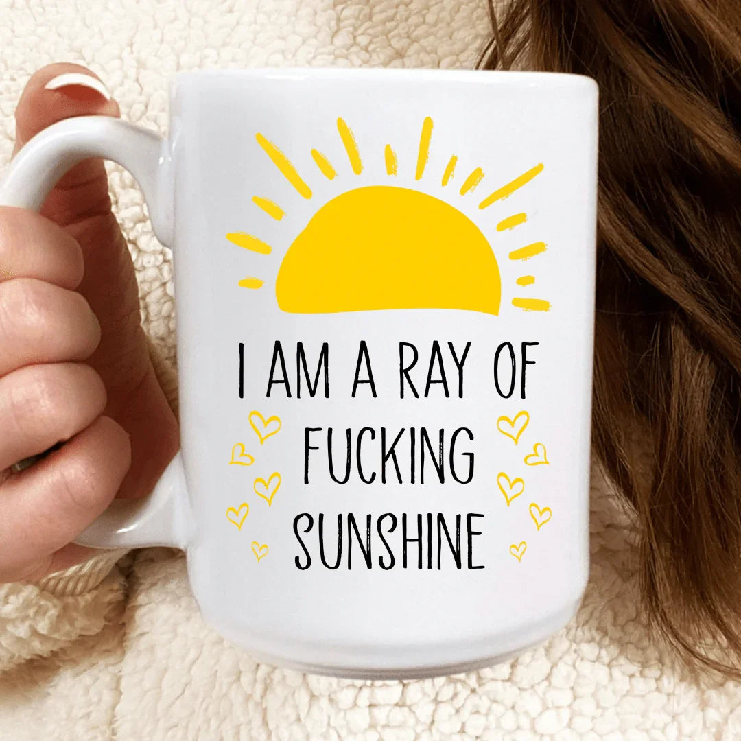 "I Am A Ray Of Fucking Sunshine" – Sarcastic Morning Ceramic Coffee Mug